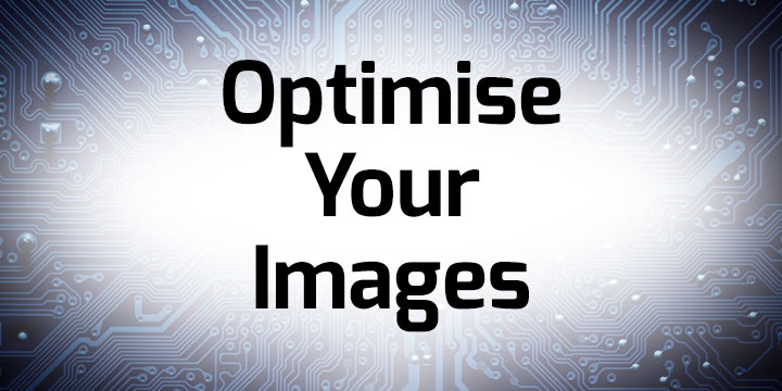 Optimise Your Images